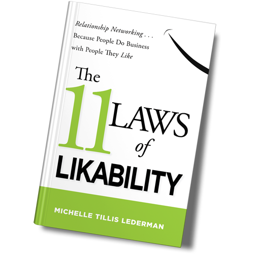 The 11 Laws of Likability: Relationship Networking…Because People Do Business with People They Like
