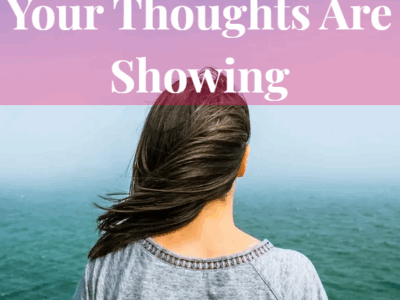 Your Thoughts Are Showing