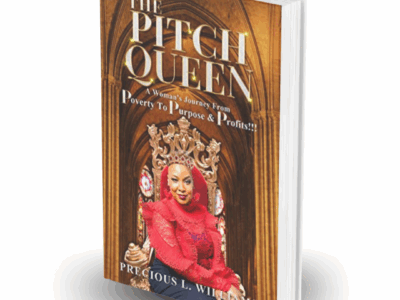 The Pitch Queen: A Woman’s Journey From Poverty To Purpose & Profits